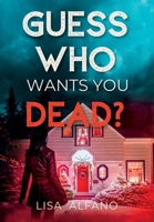 Guess Who Wants You Dead? : An Elite Boarding School Thriller of Secrets and Revenge 1962675149 Book Cover