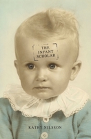 The Infant Scholar 1936797542 Book Cover
