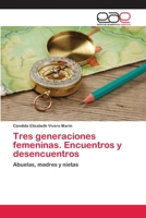 Tres generaciones femeninas. Encuentros y desencuentros 3659076465 Book Cover