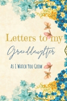 Letters to my Granddaughter Journal-Grandparents Journal Appreciation Gift-Lined Notebook To Write In-6x9 120 Pages Book 9: Keepsake Gift to Write Memories Thoughts Plans Journaling-Gift for Secret Sa 1702281434 Book Cover