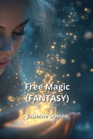 Free Magic (FANTASY) B0DPT6N5K1 Book Cover