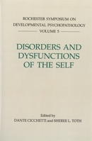 Disorders and Dysfunctions of the Self (Rochester Symposium on Developmental Psychology) 1878822314 Book Cover