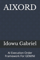 AIXORD: AI Execution Order Framework B0GDQC19BH Book Cover