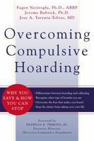 Overcoming Compulsive Hoarding: Why You Save & How You Can Stop (New Harbinger Self-Help Workbook) 157224349X Book Cover