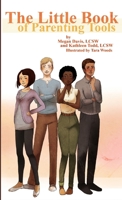 The Little Book of Parenting Tools 1304928810 Book Cover