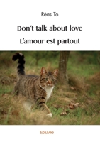 Don't talk about love - L'amour est partout (French Edition) 241459425X Book Cover