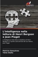 L'intelligenza nella lettura di Henri Bergson e Jean Piaget (Italian Edition) 6207194381 Book Cover