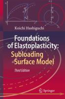 Foundations of Elastoplasticity: Subloading Surface Model 3319840215 Book Cover