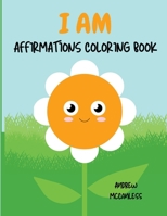 I am: Affirmations Coloring Book B0BQXW2BN3 Book Cover