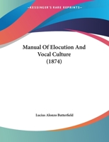 Manual Of Elocution And Vocal Culture (1874) 1169475655 Book Cover