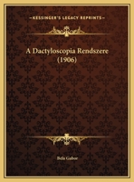 A Dactyloscopia Rendszere (1906) 1169474462 Book Cover