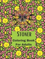 Stoner Coloring Book For Adults.: A Trippy Coloring Book for Adults with Stress Relieving B0941XCT2H Book Cover