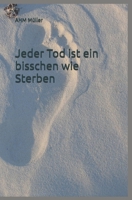 Jeder Tod ist ein bisschen wie Sterben (German Edition) B0DT4YCDXD Book Cover