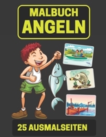 Angeln Malbuch: Für Kinder,Jungen und Mädchen :Entspannung und Stressabbau B096LPT69Z Book Cover