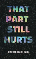 That Part Still Hurts B0GW2VW3TX Book Cover