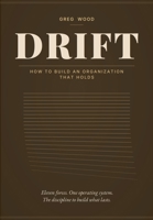 Drift: How to Build Organizations That Hold B0H6H3BD5Z Book Cover