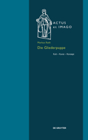 Die Gliederpuppe: Kult - Kunst - Konzept 3110457105 Book Cover