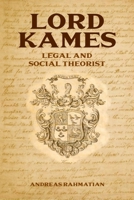 Lord Kames: Legal and Social Theorist 1399571966 Book Cover