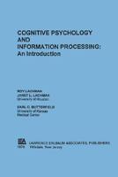 Cognitive Psychology and Information Processing: An Introduction 047026649X Book Cover