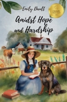 Amidst Hope and Hardship: A Depression Era Summer: 1934 (The Farmhouse Diaries - Vol. 1) 1662946066 Book Cover