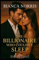 The Billionaire Who Couldn’t Sleep: Grump Billionaire Small Town Romance (Crescent Harbor Billionaires) B0G51VQ3TS Book Cover