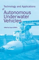 Technology and Applications of Autonomous Underwater Vehicles 0415301548 Book Cover