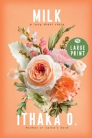 Milk: a long short story 1637930852 Book Cover