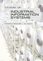 Design of Industrial Information Systems 0123704928 Book Cover