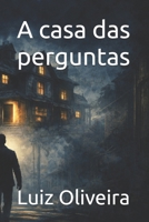 A casa das perguntas (Portuguese Edition) B0GRHB4YGF Book Cover
