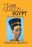 The Lost Queen of Egypt: The Tomb of Nefertiti 1796001082 Book Cover