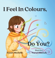 I Feel In Colours, Do You? 1778206204 Book Cover