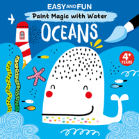 Easy and Fun Paint Magic with Water: Oceans (Happy Fox Books) Paintbrush Included - Mess-Free Painting for Kids 3-6 to Create a Whale, Shark, Starfish, Submarine, and More Deep Sea and Beach Scenes 1641243538 Book Cover