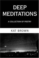 Deep Meditations: A Collection of Poetry 1413732178 Book Cover