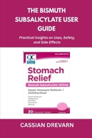 The Bismuth Subsalicylate User Guide: Practical Insights on Uses, Safety, and Side Effects B0FR55RFJ6 Book Cover