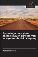 Symulacja naprezen szczatkowych powstalych w wyniku obróbki cieplnej (Polish Edition) 6209839835 Book Cover