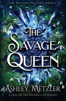 The Savage Queen: A thrilling and passionate fae romance (Aisling Trilogy) 183618414X Book Cover