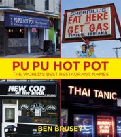 Pu Pu Hot Pot: The World's Best Restaurant Names 125003454X Book Cover