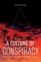 A Culture of Conspiracy: Apocalyptic Visions in Contemporary America (Comparative Studies in Religion and Society) 0520276825 Book Cover