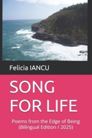 SONG FOR LIFE: Poems from the Edge of Being (Bilingual Edition / 2025) B0FW3CM846 Book Cover