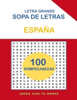 Sopa de Letras de España: 100 Rompecabezas con Letra Grande para Niños, Adultos, Personas Mayores y Amantes de los Viajes – Horas de Diversión y Relajación B08T5WGJJR Book Cover