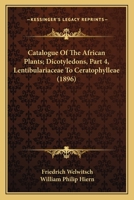 Catalogue Of The African Plants; Dicotyledons, Part 4, Lentibulariaceae To Ceratophylleae 116394422X Book Cover