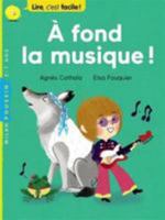 À fond la musique ! (Milan poussin) 274597534X Book Cover