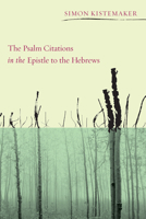 The Psalm Citations in the Epistle to the Hebrews 1608997219 Book Cover