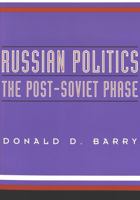 Russian Politics: The Post-Soviet Phase 0820444146 Book Cover