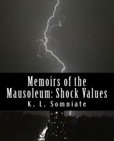 Memoirs of the Mausoleum: Shock Values 1523725192 Book Cover