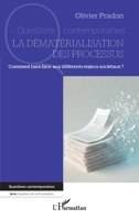 La dématérialisation des processus: Comment faire face aux différents enjeux sociétaux ? (Questions Contemporaines) (French Edition) 2336490579 Book Cover