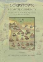 Corrstown: A Coastal Community. Excavations of a Bronze Age Village in Northern Ireland 1842174649 Book Cover