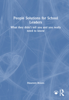 People Solutions for School Leaders: What they didn’t tell you and you really need to know 1032945400 Book Cover