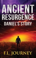 Ancient Resurgence: Daniel's Story 1965176003 Book Cover