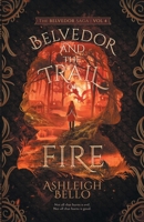 Belvedor and the Trail of Fire: A Broken Army (The Belvedor Saga) 0998797472 Book Cover